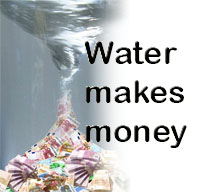 water makes money